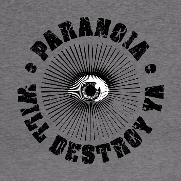 PARANOIA WILL DESTROY YA' Black & White by MotiviTees